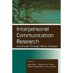 Interpersonal Communication Research: Advances Through Meta-analysis