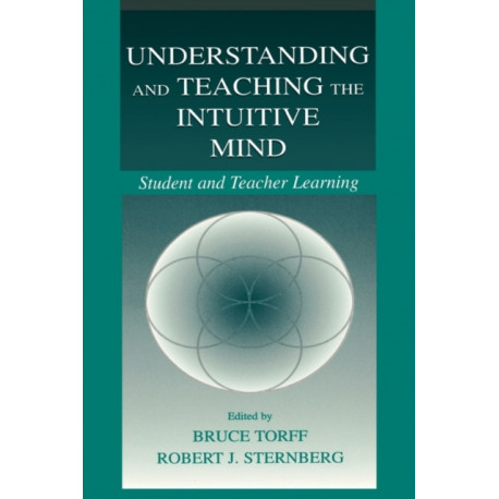 Understanding and Teaching the Intuitive Mind: Student and Teacher Learning