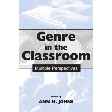 Genre in the Classroom: Multiple Perspectives