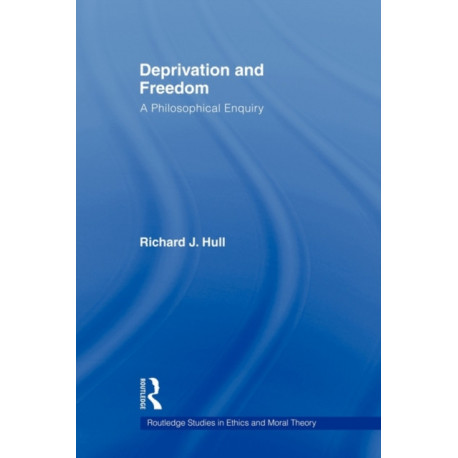 Deprivation and Freedom: A Philosophical Enquiry