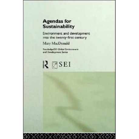 Agendas for Sustainability: Environment and Development into the 21st Century