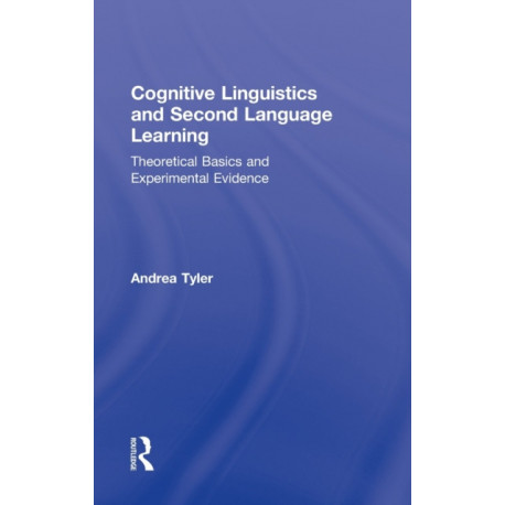 Cognitive Linguistics and Second Language Learning: Theoretical Basics and Experimental Evidence