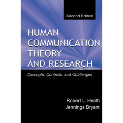 Human Communication Theory and Research: Concepts, Contexts, and Challenges