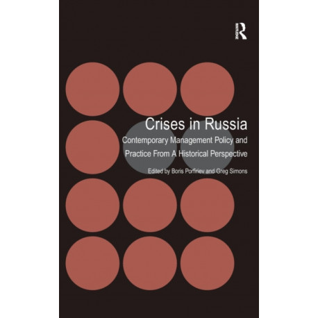 Crises in Russia: Contemporary Management Policy and Practice From A Historical Perspective