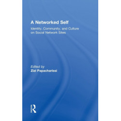 A Networked Self: Identity, Community, and Culture on Social Network Sites