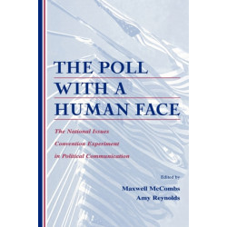 The Poll With A Human Face: The National Issues Convention Experiment in Political Communication
