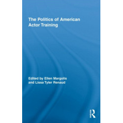 The Politics of American Actor Training