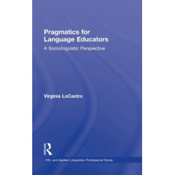 Pragmatics for Language Educators: A Sociolinguistic Perspective