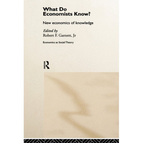 What do Economists Know?: New Economics of Knowledge