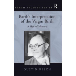 Barth's Interpretation of the Virgin Birth: A Sign of Mystery