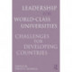 Leadership for World-Class Universities: Challenges for Developing Countries