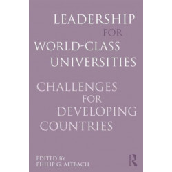 Leadership for World-Class Universities: Challenges for Developing Countries