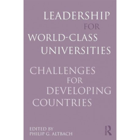 Leadership for World-Class Universities: Challenges for Developing Countries