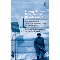 Energy Access, Poverty, and Development: The Governance of Small-Scale Renewable Energy in Developing Asia