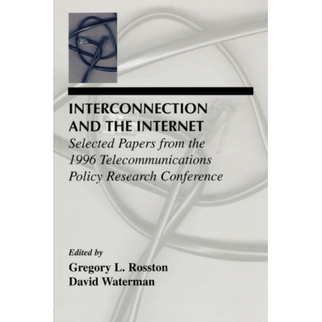 Interconnection and the Internet: Selected Papers From the 1996 Telecommunications Policy Research Conference