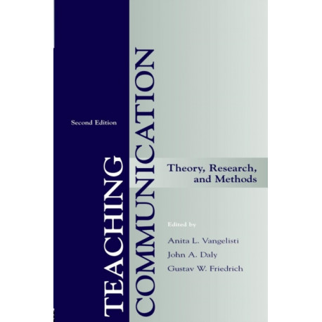 Teaching Communication: Theory, Research, and Methods