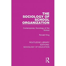 The Sociology of School Organization: Contemporary Sociology of the School