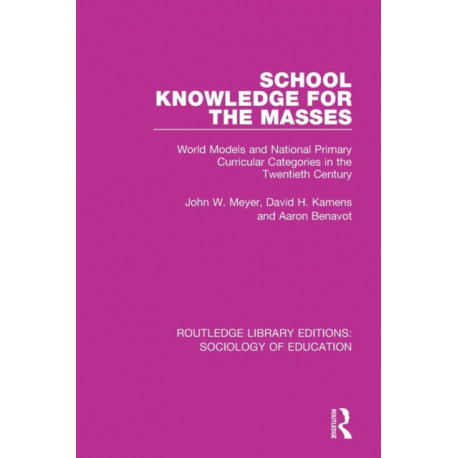 School Knowledge for the Masses: World Models and National Primary Curricular Categories in the Twentieth Century