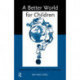 A Better World for Children?: Explorations in Morality and Authority