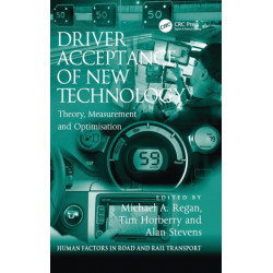 Driver Acceptance of New Technology: Theory, Measurement and Optimisation