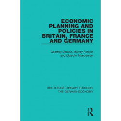 Economic Planning and Policies in Britain, France and Germany