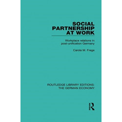 Social Partnership at Work: Workplace Relations in Post-Unification Germany