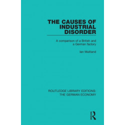 The Causes of Industrial Disorder: A Comparison of a British and a German Factory