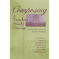 Composing a Teacher Study Group: Learning About Inquiry in Primary Classrooms