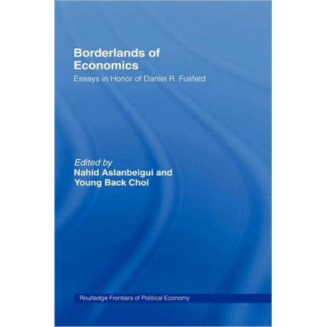 Borderlands of Economics: Essays in Honour of Daniel R. Fusfeld