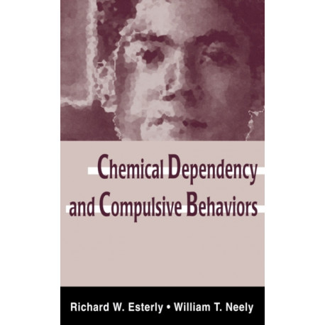 Chemical Dependency and Compulsive Behaviors