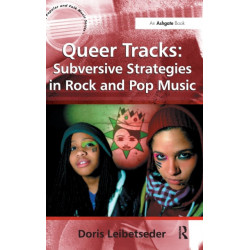 Queer Tracks: Subversive Strategies in Rock and Pop Music