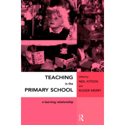 Teaching in the Primary School: A Learning Relationship