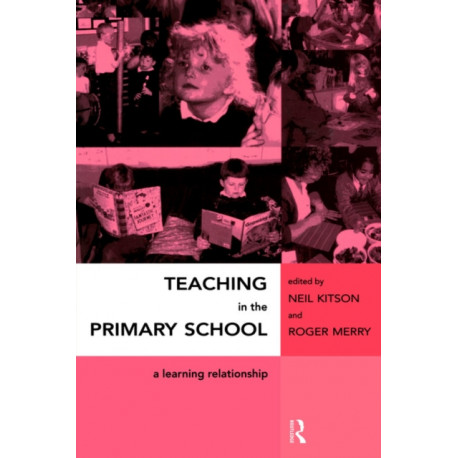 Teaching in the Primary School: A Learning Relationship