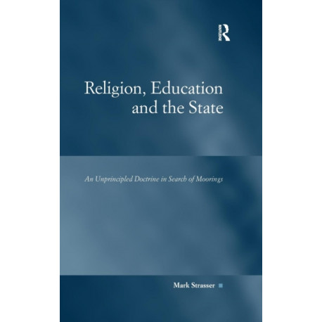 Religion, Education and the State: An Unprincipled Doctrine in Search of Moorings