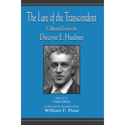 The Lure of the Transcendent: Collected Essays By Dwayne E. Huebner
