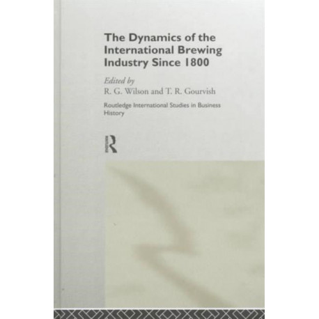 The Dynamics of the International Brewing Industry Since 1800