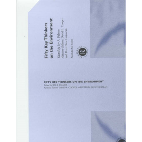 Fifty Key Thinkers on the Environment