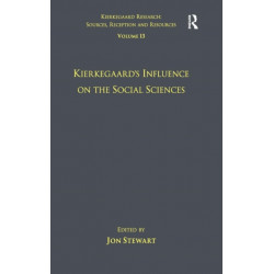 Volume 13: Kierkegaard's Influence on the Social Sciences