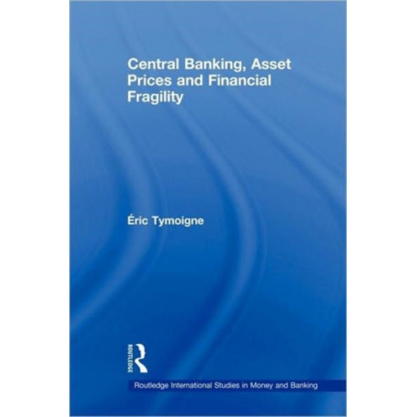 Central Banking, Asset Prices and Financial Fragility
