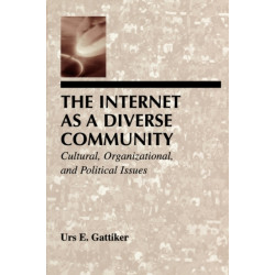 The Internet As A Diverse Community: Cultural, Organizational, and Political Issues