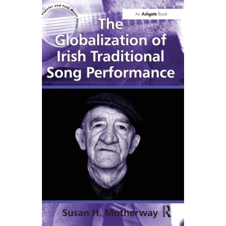 The Globalization of Irish Traditional Song Performance