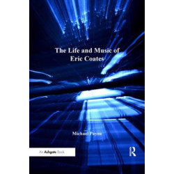 The Life and Music of Eric Coates