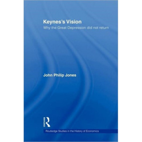 Keynes's Vision: Why the Great Depression did not Return