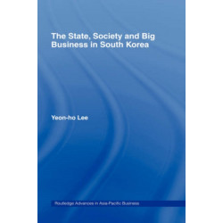 The State, Society and Big Business in South Korea