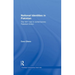 National Identities in Pakistan: The 1971 war in contemporary Pakistani fiction