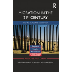 Migration in the 21st Century: Rights, Outcomes, and Policy