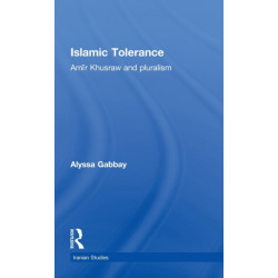 Islamic Tolerance: Amir Khusraw and Pluralism