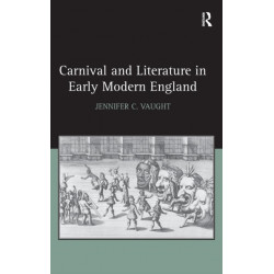 Carnival and Literature in Early Modern England
