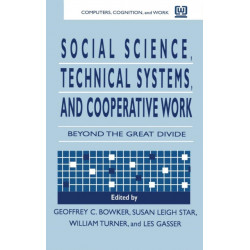 Social Science, Technical Systems, and Cooperative Work: Beyond the Great Divide
