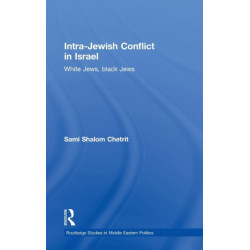 Intra-Jewish Conflict in Israel: White Jews, Black Jews